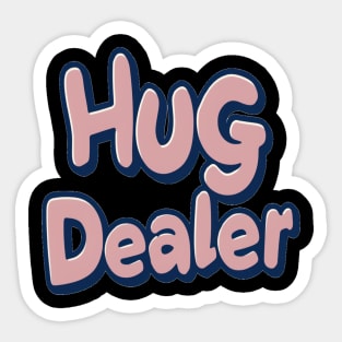 hug dealer Sticker
